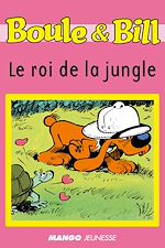 Télécharger le livre :  Boule et Bill - Le roi de la jungle