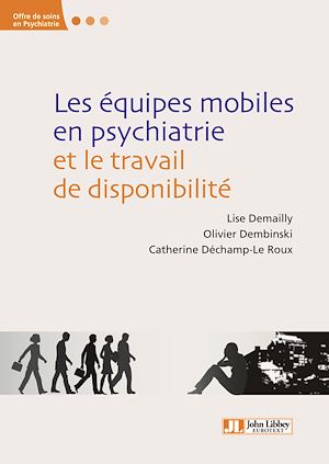 Téléchargez le livre :  Les équipes mobiles en psychiatrie et le travail de disponibilité