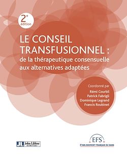 Télécharger le livre :  Le conseil transfusionnel : de la thérapeutique consensuelle aux alternatives adaptées