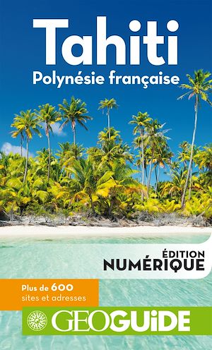Téléchargez le livre :  GEOguide Tahiti Polynésie française