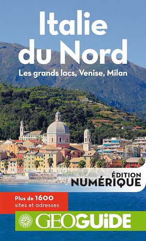 Téléchargez le livre :  GEOguide Italie du Nord. Les grands lacs, Venise, Milan