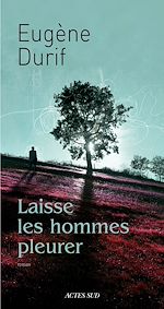 Télécharger le livre :  Laisse les hommes pleurer