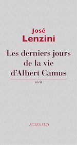 Télécharger le livre :  Les derniers jours de la vie d'Albert Camus