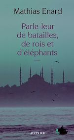 Télécharger le livre :  Parle-leur de batailles, de rois et d'éléphants