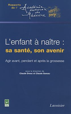 Télécharger le livre :  L'enfant à naître : sa santé, son avenir