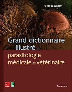 Télécharger le livre :  Grand dictionnaire illustré de parasitologie médicale et vétérinaire