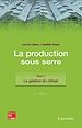 Télécharger le livre :  La production sous serre. Tome 1 : La gestion du climat