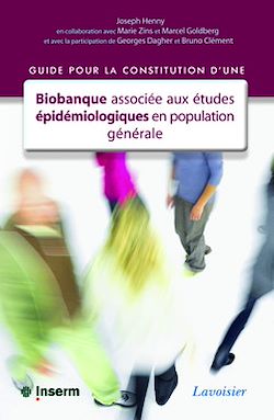 Télécharger le livre :  Guide pour la constitution d'une biobanque associée aux études épidémiologiques en population générale