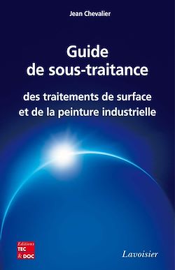 Télécharger le livre :  Guide de sous-traitance des traitements de surface et de la peinture industrielle