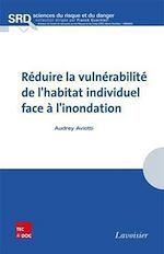 Télécharger le livre :  Réduire la vulnérabilité de l'habitat individuel face à l'inondation