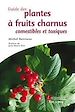 Télécharger le livre :  Guide des plantes à fruits charnus comestibles et toxiques