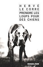Télécharger le livre :  Prendre les loups pour des chiens