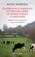 Télécharger le livre :  Contribution à l'émergence de territoires libérés de l'emprise étatique et marchande