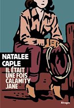 Télécharger le livre :  Il était une fois Calamity Jane