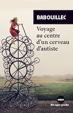 Télécharger le livre :  Voyage au centre d'un cerveau d'autiste