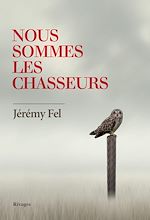 Télécharger le livre :  Nous sommes les chasseurs