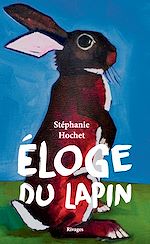 Télécharger le livre :  Éloge du lapin