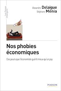 Téléchargez le livre :  Nos phobies économiques