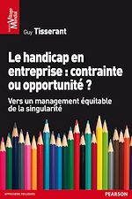 Télécharger le livre :  Le handicap en entreprise : contrainte ou opportunité ?