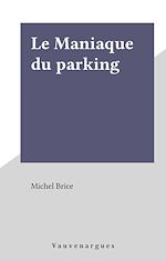 Télécharger le livre :  Le Maniaque du parking