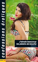 Télécharger le livre :  J'aimais beaucoup les plaisirs de bouche