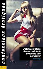 Télécharger le livre :  J'étais secrétaire chez un médecin de famille très particulier