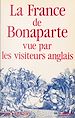 Télécharger le livre :  La France de Bonaparte vue par les visiteurs anglais