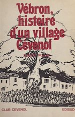 Télécharger le livre :  Histoire d'un village cévenol : Vébron
