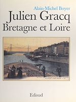 Télécharger le livre :  Julien Gracq, Bretagne et Loire