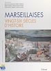 Télécharger le livre :  Marseillaises, vingt-six siècles d'histoire