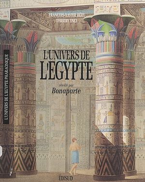 Téléchargez le livre :  L'univers de l'Égypte révélé par Bonaparte