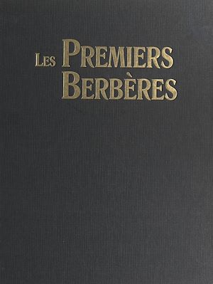 Téléchargez le livre :  Les premiers Berbères : entre Méditerranée, Tassili et Nil