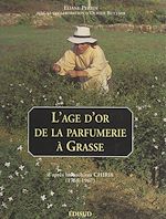 Télécharger le livre :  L'âge d'or de la parfumerie à Grasse