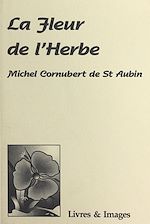 Télécharger le livre :  La fleur de l'herbe