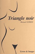 Télécharger le livre :  Triangle noir : polar érotique