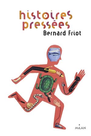 Histoires pressées, Tome 01 | Friot, Bernard. Auteur