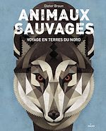 Télécharger le livre :  Animaux sauvages, voyages en terres du Nord