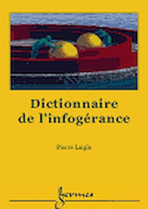 Téléchargez le livre :  Dictionnaire de l'infogérance