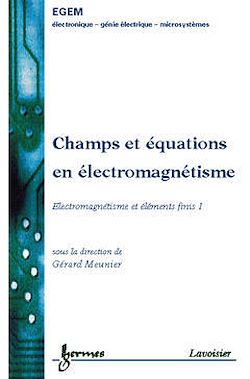 Télécharger le livre :  Champs et équations en électromagnétisme : Electromagnétisme et éléments finis 1