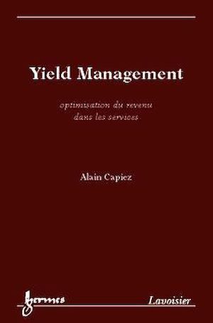 Téléchargez le livre :  Yield Management : optimisation du revenu dans les services