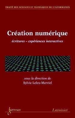 Télécharger le livre :  Création numérique : écritures expériences interactives