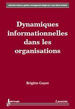 Télécharger le livre :  Dynamiques informationnelles dans les organisations