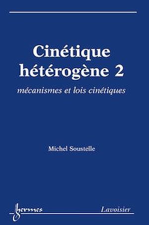 Téléchargez le livre :  Cinétique hétérogène 2 : mécanismes et lois cinétiques