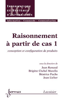 Télécharger le livre :  Raisonnement à partir de cas 1 : conception et configuration de produits