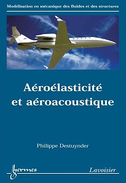 Télécharger le livre :  Aéroélasticité et aéroacoustique (Série Modélisation en mécanique des fluides et des structures)