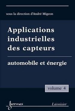 Télécharger le livre :  Applications industrielles des capteurs Vol. 4 : automobile et énergie