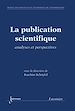 Télécharger le livre :  La publication scientifique : analyses et perspectives