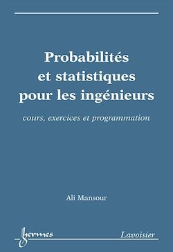 Télécharger le livre :  Probabilités et statistiques pour les ingénieurs : cours, exercices et programmation