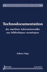 Download this eBook Technodocumentation : des machines informationnelles aux bibliothèques numériques