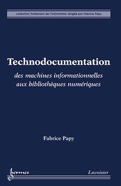 Télécharger le livre :  Technodocumentation : des machines informationnelles aux bibliothèques numériques